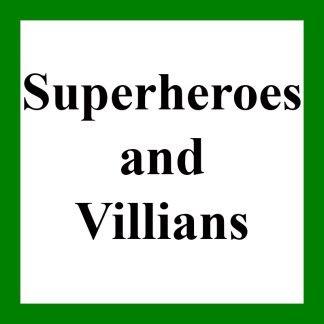 Superheroes and Villains