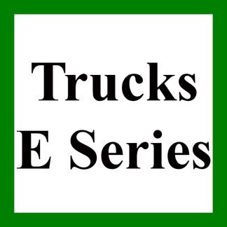 Trucks - E Series